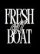 Fresh OFF the Boat